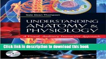 Collection Book Understanding Anatomy and Physiology: A Visual, Auditory, Interactive Approach