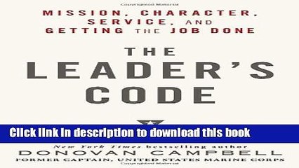 New Book The Leader s Code: Mission, Character, Service, and Getting the Job Done