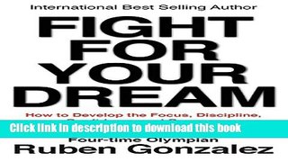 Collection Book Fight for Your Dream: How to Develop the Focus, Discipline, Confidence and Courage