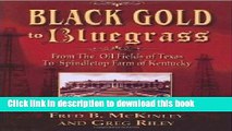 New Book Black Gold to Bluegrass: From the Oil Fields of Texas to Spindletop Farm of Kentucky
