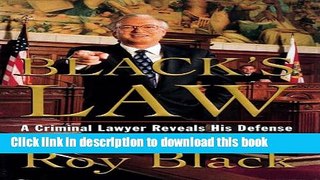 New Book Black s Law: A Criminal Lawyer Reveals His Defense Strategies in Four Cliffhanger Cases