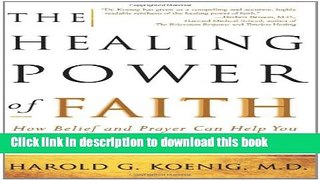 New Book The Healing Power of Faith: How Belief and Prayer Can Help You Triumph Over Disease