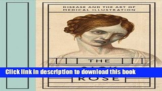 Collection Book The Sick Rose: Disease and the Art of Medical Illustration