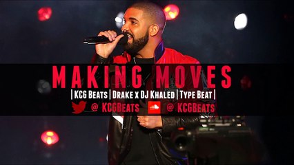 Drake x DJ Khaled x Type Beat - 'Making Moves' (Prod. By KCG Beats)