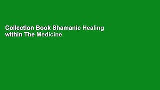 Collection Book Shamanic Healing within The Medicine Wheel