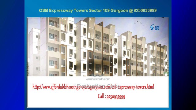 OSB Affordable Housing Sector 109 Gurgaon @9250933111