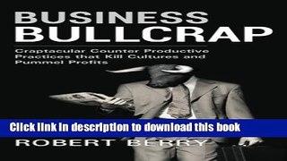 [PDF] Business Bullcrap: Craptacular counter productive practices that kill cultures and cripple