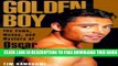 [PDF] Golden Boy: The Fame, Money, and Mystery of Oscar de La Hoya Full Colection