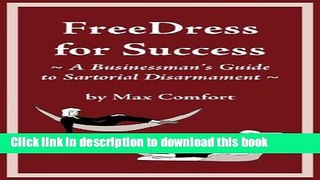 [PDF] Free Dress for Success: A Businessman s Guide to Sartorial Disarmament Full Online