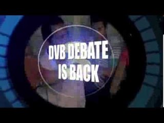 DVB DEBATE IS BACK