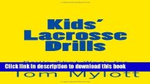 [PDF] Kids  Lacrosse Drills: Drills That Work for Elementary School Boys Full Online