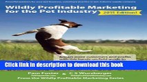 [New] EBook Wildly Profitable Marketing for the Pet Industry: Attract more customers and profits