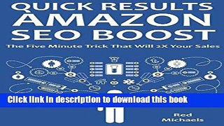 [New] EBook QUICK RESULTS AMAZON SEO BOOST: The Five Minute Trick That Will 2X Your Sales Free