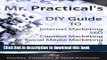 [New] EBook Mr. Practical s DIY Guide to Internet Marketing, SEO, Content Marketing, Social Media