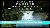 [PDF] Paddling Pacific Northwest Whitewater Popular Colection
