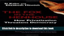 [PDF] The Fox in the Henhouse: How Privatization Threatens Democracy Popular Online