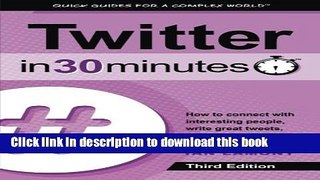 [New] EBook Twitter In 30 Minutes (3rd Edition): How to connect with interesting people, write