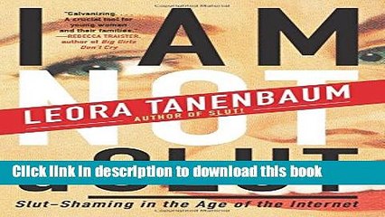 [New] PDF I Am Not a Slut: Slut-Shaming in the Age of the Internet Free Download
