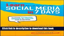 [New] EBook Learn Marketing with Social Media in 7 Days: Master Facebook, LinkedIn and Twitter for