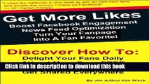 [New] EBook Get More Likes: Boost Facebook Engagement, NewsFeed Optimization, Turn Your Fan Page