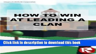 [New] EBook How to win at leading a Clan on ROBLOX: Seany112 | Sean Otley Free Books