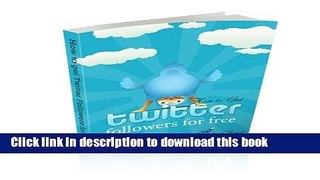 [New] EBook How to Get Twitter Followers for Free Free Download
