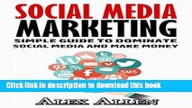 [New] PDF Social Media: Simple Guide to Dominate Social Media and Make Money (Social Media,