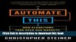 [PDF] Automate This: How Algorithms Took Over Our Markets, Our Jobs, and the World Popular Colection
