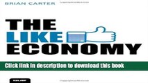 [New] EBook The Like Economy: How Businesses Make Money With Facebook (Que Biz-Tech) Free Books