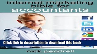 [New] EBook Internet Marketing Bible for Accountants: The Complete Guide to Using Social Media and