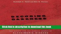 [PDF] Decoding Darkness: The Search For The Genetic Causes Of Alzheimer s Disease Popular Colection