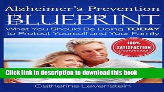 [PDF] The Alzheimer s Disease Prevention Blueprint: What You Should Be Doing TODAY to Protect