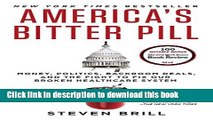 [PDF] America s Bitter Pill: Money, Politics, Backroom Deals, and the Fight to Fix Our Broken
