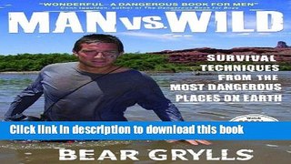 [PDF] Man vs. Wild: Survival Techniques from the Most Dangerous Places on Earth Popular Online