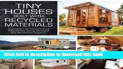 Download Video: [PDF] Tiny Houses Built with Recycled Materials: Inspiration for Constructing Tiny Homes Using