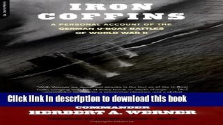 [PDF] Iron Coffins: A Personal Account Of The German U-boat Battles Of World War II Popular Online