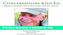 [PDF] Conversations with Ed: Waiting for Forgetfulness: Why Are We So Afraid of Alzheimer s