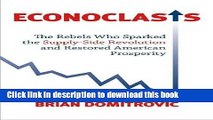 [PDF] Econoclasts: The Rebels Who Sparked the Supply-Side Revolution and Restored American