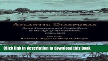 [PDF] Atlantic Diasporas: Jews, Conversos, and Crypto-Jews in the Age of Mercantilism, 1500-1800