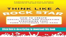 [New] EBook Think Like a Rock Star: How to Create Social Media and Marketing Strategies that Turn