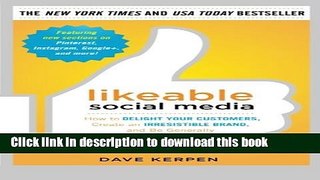 [New] EBook Likeable Social Media: How to Delight Your Customers, Create an Irresistible Brand,