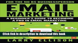 [New] EBook Email Marketing: A Beginner s Guide to Becoming a Pro In Email Marketing (Volume 1)