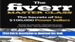 [New] EBook The Fiverr Master Class: The Fiverr Secrets Of Six Power Sellers That Enable You To