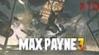 Max Payne 3 Gameplay / Part 10 / Walkthrough Playthrough Let's Play