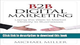 [New] EBook B2B Digital Marketing: Using the Web to Market Directly to Businesses (Que Biz-Tech)