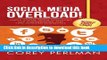 [New] EBook Social Media Overload: Simple Social Media Strategies For Overwhelmed and Time