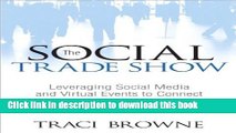 [New] EBook The Social Trade Show: Leveraging Social Media and Virtual Events to Connect With Your