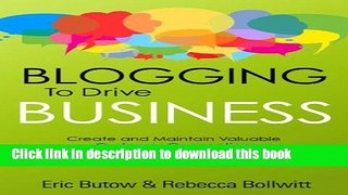 [New] EBook Blogging to Drive Business: Create and Maintain Valuable Customer Connections (2nd