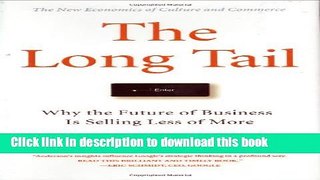 [New] PDF The Long Tail: Why the Future of Business is Selling Less of More Free Books