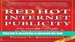 [New] PDF Red Hot Internet Publicity: An Insider s Guide to Marketing Online (Volume 1) Free